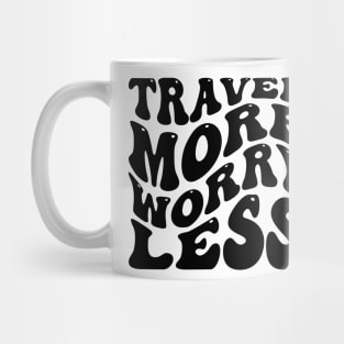 Travel More Worry Less v3 Mug